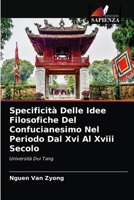 Specificità Delle Idee Filosofiche Del Confucianesimo Nel Periodo Dal Xvi Al Xviii Secolo: Università Dui Tang 6203618446 Book Cover