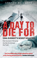 A Day to Die For: 1996: Everest's Worst Disaster 1845966384 Book Cover