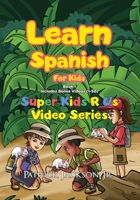 Learn Spanish For Kids - Book 1: Super Kids R Us - Includes Bonus Video-book Version B08SB8ZLR1 Book Cover