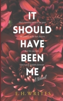 It Should Have Been Me B0F1839RVP Book Cover