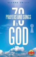 70 Prayers and Songs to God 1512717878 Book Cover