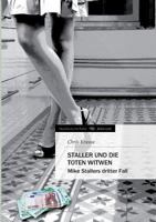 Staller und die toten Witwen: Mike Stallers dritter Fall 3849597318 Book Cover