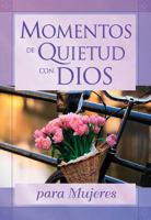 MOMENTOS DE QUIETUD CON DIOS PARA MUJERES 078991235X Book Cover