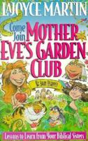 Mother Eve's Garden Club: No Halos Required 0945564732 Book Cover