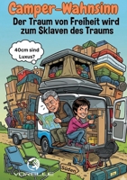 Camper Wahnsinn: Der Traum von Freiheit wird zum Sklaven des Traums (German Edition) 3695736402 Book Cover