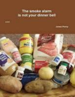 The smoke alarm is not your dinner bell (color) 0557841852 Book Cover