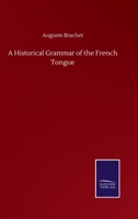 A Historical Grammar of the French Tongue. Translated by G.W. Kitchin 1017943710 Book Cover