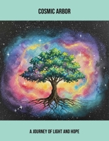 Cosmic Arbor: A Journey Of Light And Hope B0FS7VY65Z Book Cover