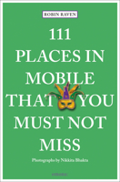 111 Places in Mobile That You Must Not Miss 3740812397 Book Cover