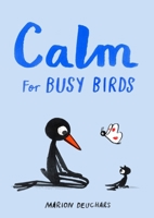 Calm for Busy Birds 1837760519 Book Cover