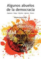 Algunos abuelos de la democracia 1794581707 Book Cover