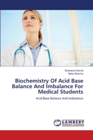 Biochemistry Of Acid Base Balance And Imbalance For Medical Students: Acid Base Balance And Imbalance 3659392731 Book Cover