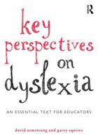 Key Perspectives on Dyslexia: An Essential Text for Educators 0415819881 Book Cover