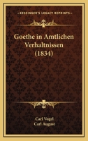 Goethe In Amtlichen Verhaltnissen (1834) 1143083237 Book Cover