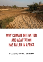 Why Climate Mitigation and Adaptation has failed in Africa 1779324367 Book Cover