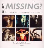 What's Missing?: New Conversations on Black & White Photography 1902538080 Book Cover