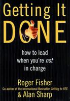 Getting It Done: How to Lead When You're Not in Charge 0887308422 Book Cover