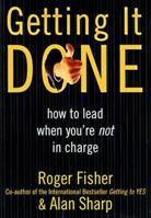 Getting It Done: How to Lead When You're Not in Charge 0887309585 Book Cover