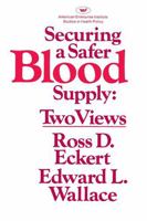 Securing a safer blood supply: Two views 0844735728 Book Cover