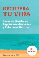 Recupera Tu Vida: Sanar las Heridas de Experiencias Setarias y Relaciones Abusivas (Spanish Edition) B0F5LC6S11 Book Cover