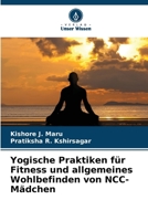 Yogische Praktiken für Fitness und allgemeines Wohlbefinden von NCC-Mädchen (German Edition) 620680349X Book Cover