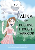 Alina the Positive Thought Warrior 1951805585 Book Cover