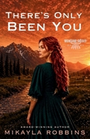 There's Only Been You B0H3V6BL6N Book Cover