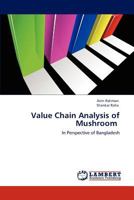 Value Chain Analysis of Mushroom: In Perspective of Bangladesh 3847336665 Book Cover