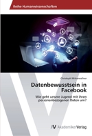 Datenbewusstsein in Facebook 3639492153 Book Cover