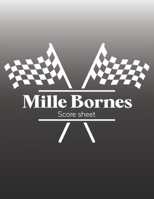 Mille Bornes Score sheet: Scoring Pad For Mille Bornes Players, Score Recording of Keeper Notebook, 100 Sheets, 8.5''x11'' 1713454408 Book Cover