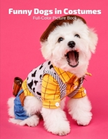 Funny Dogs in Costumes Full-Color Picture Book: Dog Picture Book -Pets Different Breeds B08C94RL9Q Book Cover