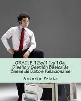 Oracle 12c/11g/10g. Dise�o Y Gesti�n B�sica de Bases de Datos Relacionales 1494258560 Book Cover
