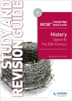 Cambridge IGCSE and O Level History Option B: The 20th Century: Study and Revision Guide 151042119X Book Cover