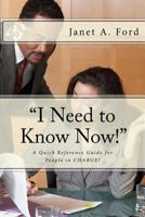 "I Need to Know Now!": A Quick Reference Guide for People in Charge! 150246070X Book Cover