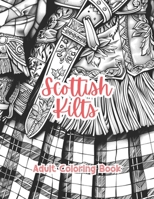 Scottish Kilts Adult Coloring Book Grayscale Images By TaylorStonelyArt: Volume I (Artful Designs for Healing) B0CWXVYC1F Book Cover