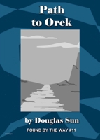Path to Orek: Found by the Way #11 1949976211 Book Cover