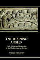 Entertaining Angels: Early Christian Hospitality in Its Mediterranean Setting 1905048211 Book Cover