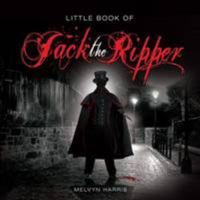 Little Book of Jack the Ripper (Little Books) 1910270016 Book Cover