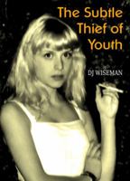 The Subtle Thief of Youth 1909009067 Book Cover