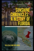 Sunshine Chronicles: A History of Florida B0DR2SL4CQ Book Cover
