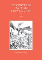 Les contes de Zattise Zeqwestchen: La Qu?te 2322421537 Book Cover