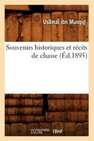 Souvenirs Historiques Et Ra(c)Cits de Chasse (A0/00d.1895) 2012626513 Book Cover