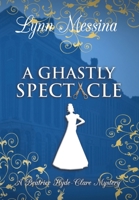 A Ghastly Spectacle 1942218788 Book Cover