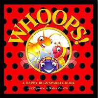 Whoops: Large Version (Happy Bugs Sparkle Books) 1740472586 Book Cover