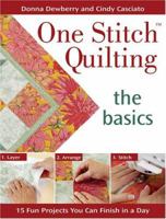 "One Stitch" Quilting, the Basics: 15 Fun Projects You Can Finish in a Day 0896893189 Book Cover