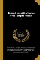 Timgad, une cit� africaine sous l'empire romain: 1 1021437670 Book Cover