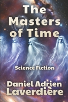 The Masters of Time: Science Fiction - Time Travel B0DQ9FR1NH Book Cover