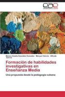 Formacion de Habilidades Investigativas En Ensenanza Media 3845483555 Book Cover