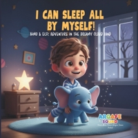 I Can Sleep All By Myself!: Bimo & Elfi: Adventure in the Dreamy Cloud Land B0H21RGJ14 Book Cover