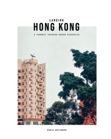 Landing Hong Kong: A journey through urban sceneries 1006176764 Book Cover